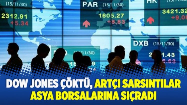 Dow Jones çöktü, artçı sarsıntılar Asya borsalarına sıçradı