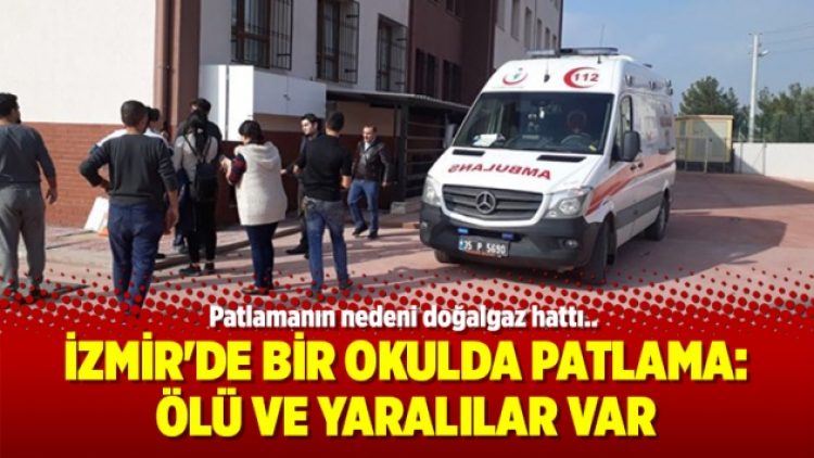 İzmir’de bir okulda patlama: Ölü ve yaralılar var