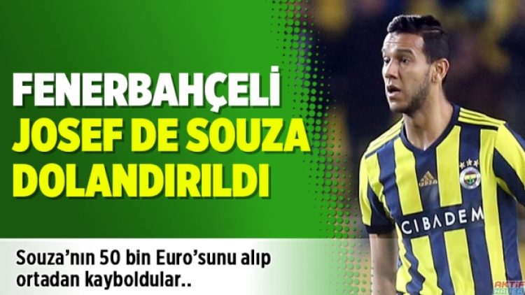 Josef de Souza dolandırıldı
