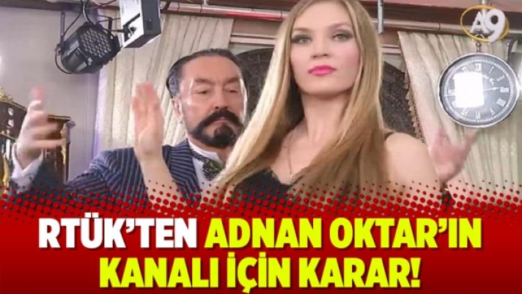 RTÜK, Adnan Oktar’ın kanalı için kararını verdi