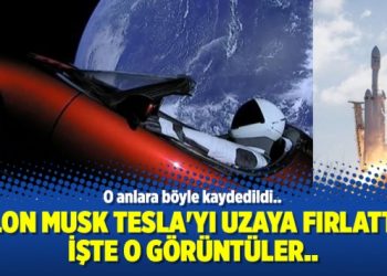 Elon Musk Tesla’yı uzaya fırlattı; işte o görüntüler..