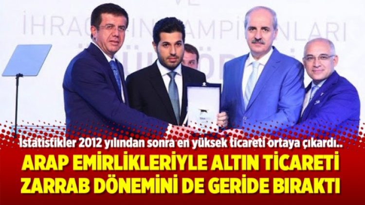 Birleşik Arap Emirlikleriyle altın ticareti Zarrab dönemini de geride bıraktı