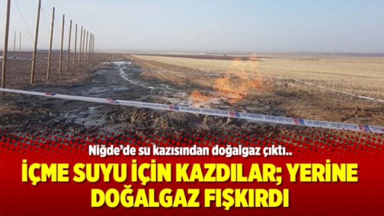 İçme suyu için kazdılar; yerine doğalgaz fışkırdı