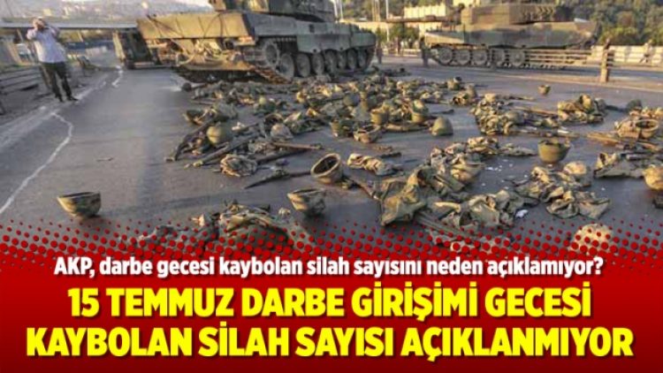 15 Temmuz darbe girişimi gecesi kaybolan silah sayısı açıklanmıyor