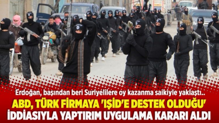 ​ABD, Türk firmaya ‘IŞİD’e destek olduğu’ iddiasıyla yaptırım uygulama kararı aldı