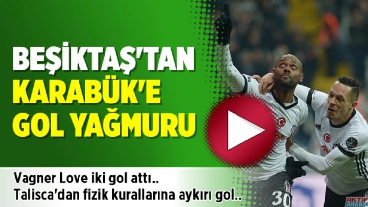 Beşiktaş’tan Karabük’e gol yağmuru