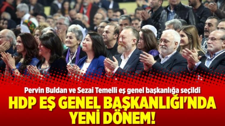 HDP Eş Genel Başkanlığı’nda yeni dönem!
