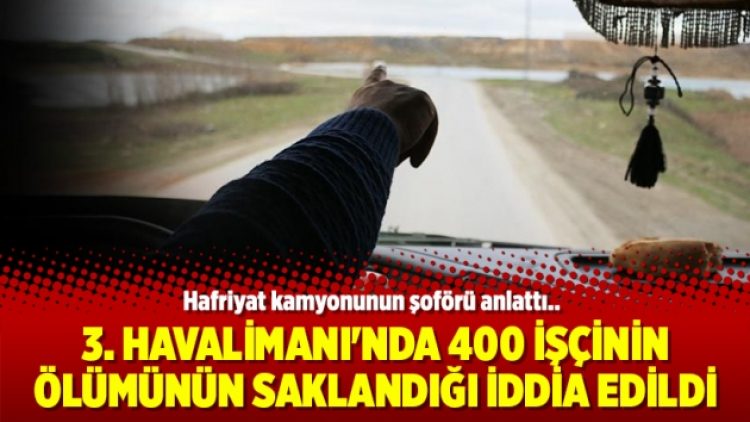 3. Havalimanı’nda 400 işçinin ölümünün saklandığı iddia edildi