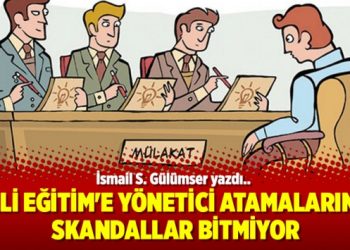 Milli Eğitim’e yönetici atamalarında skandallar bitmiyor