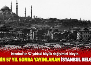 BBC’nin 57 yıl sonra yayımlanan İstanbul belgeseli