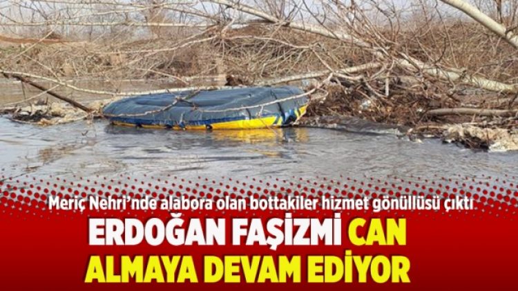 Erdoğan faşizmi can almaya devam ediyor