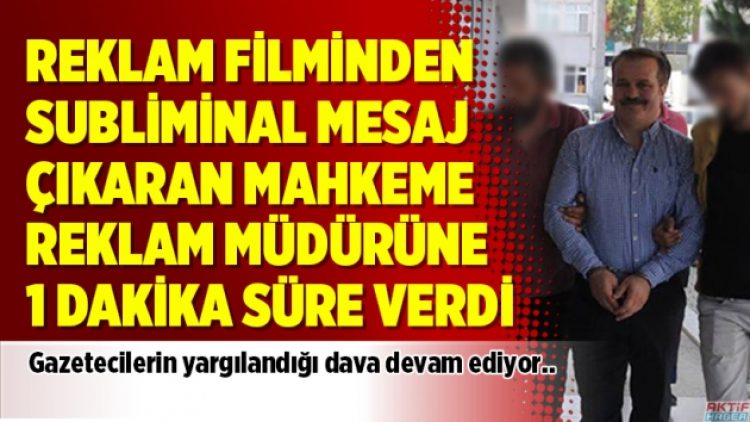 Reklam filminden subliminal mesaj çıkaran mahkeme reklam müdürüne 1 dakika süre verdi