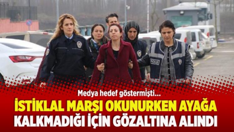 ​İstiklal Marşı okunurken ayağa kalkmadığı için gözaltına alındı