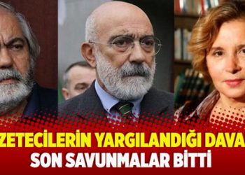 Gazetecilerin yargılandığı davada son savunmalar bitti