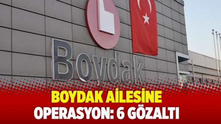 ​Boydak ailesine operasyon: 6 gözaltı