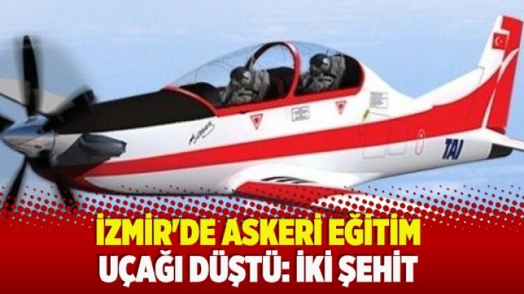 ​İzmir’de askeri eğitim uçağı düştü: İki şehit