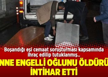 Anne engelli oğlunu öldürüp intihar etti
