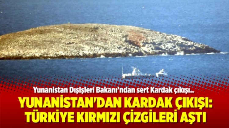 Yunanistan’dan Kardak çıkışı: Türkiye kırmızı çizgileri aştı