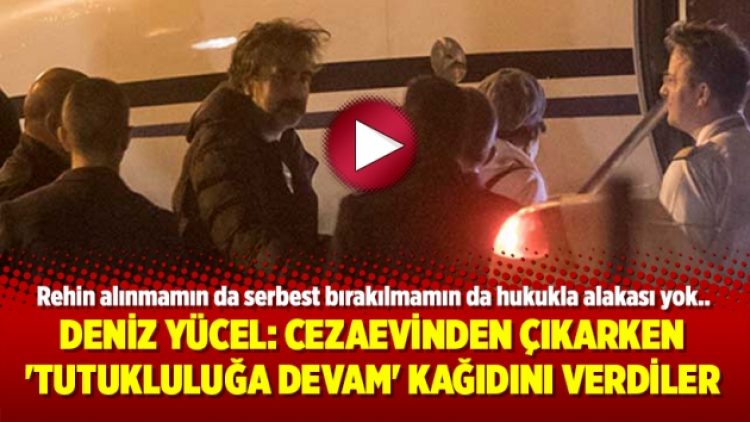 Deniz Yücel: Cezaevinden çıkarken ‘tutukluluğa devam’ kağıdını verdiler