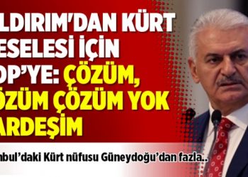 Yıldırım’dan HDP: Çözüm, çözüm çözüm yok kardeşim