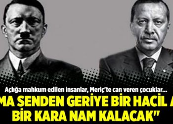 “Ama senden geriye bir hacil ad, bir kara nam kalacak”
