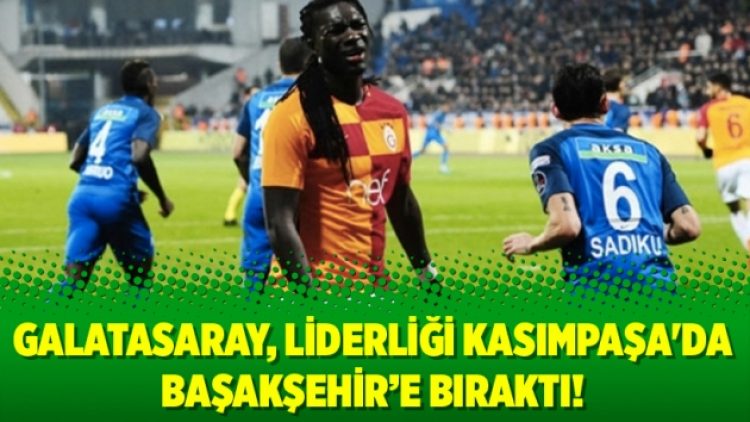 Aslan, liderliği Kasımpaşa’da bıraktı!