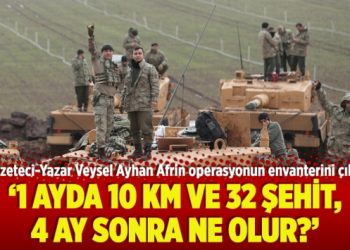 ‘1 ayda 10 km ve 32 şehit, 4 ay sonra ne olur?’