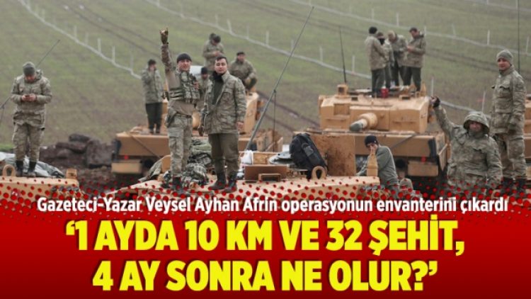 ‘1 ayda 10 km ve 32 şehit, 4 ay sonra ne olur?’