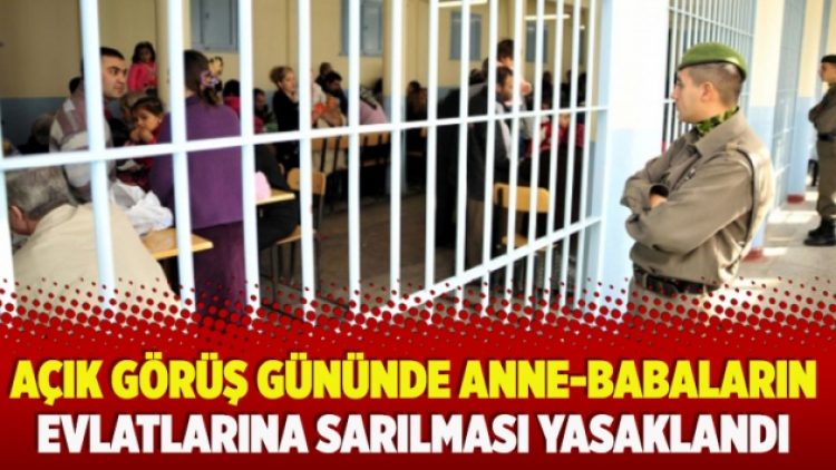 Açık görüş gününde anne-babaların evlatlarına sarılması yasaklandı