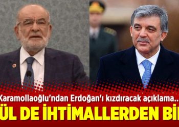 Karamollaoğlu: Abdullah Gül de ihtimallerden biri