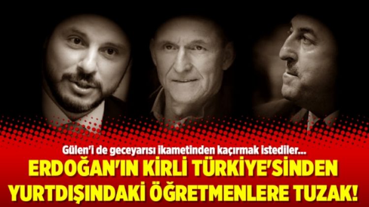 Erdoğan’ın kirli Türkiye’sinden yurtdışındaki öğretmenlere tuzak!
