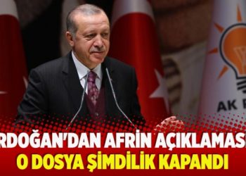 ​Erdoğan’dan Suriye hükümet güçlerinin Afrin’e girmesiyle ilgili açıklama: O dosya şimdilik kapandı