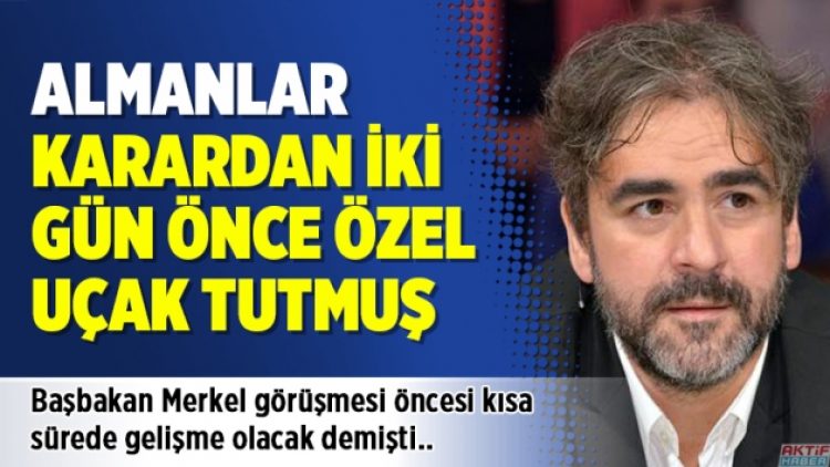 Almanlar karardan iki gün önce özel uçak tutmuş