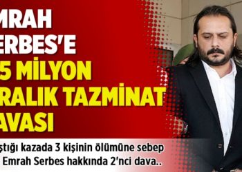 Emrah Serbes’e 4,5 milyon liralık tazminat davası