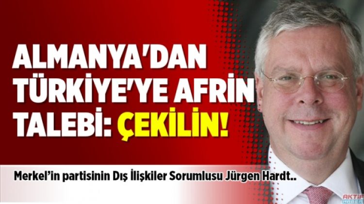Almanya’dan Türkiye’ye Afrin talebi: Çekilin!