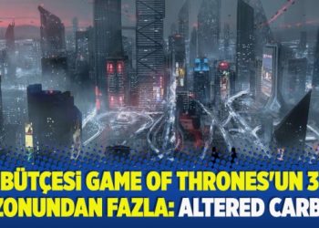 ​Bütçesi Game of Thrones’un 3 sezonundan fazla: Altered Carbon