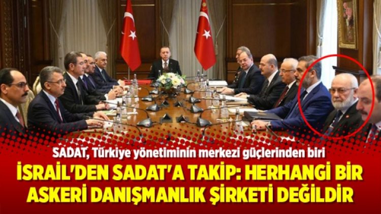 İsrail’den SADAT’a yakın takip: Herhangi bir askeri danışmanlık şirketi değildir