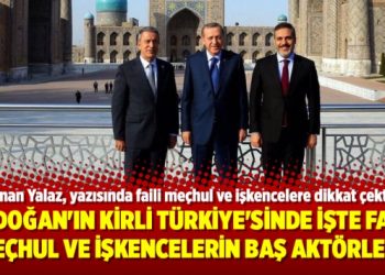 Erdoğan’ın kirli Türkiye’sinde işte faili meçhul ve işkencelerin baş aktörleri