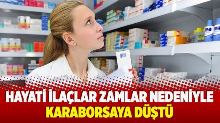 Hayati ilaçlar zamlar nedeniyle karaborsaya düştü