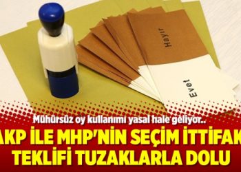 AKP ile MHP’nin seçim ittifakı teklifi tuzaklarla dolu