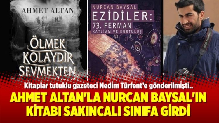 Ahmet Altan’la Nurcan Baysal’ın kitabı sakıncalı sınıfa girdi