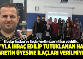 KHK’yla ihraç edilip tutuklanan hasta öğretim üyesine ilaçları verilmiyor