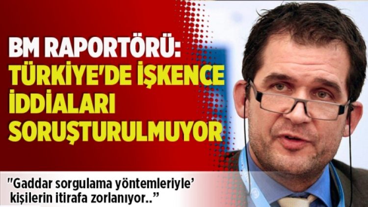 ​BM Raportörü: Türkiye’de işkence iddiaları soruşturulmuyor