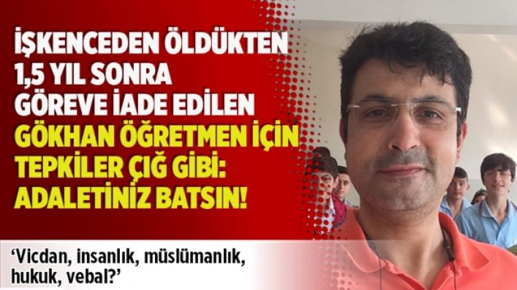 Öldükten 1,5 yıl sonra göreve iade edilen öğretmen için tepkiler çığ gibi: Adaletiniz batsın!