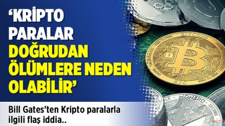 Bill Gates: Kripto paralar doğrudan ölümlere neden olabilir