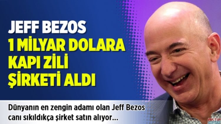 Jeff Bezos 1 milyar dolara kapı zili şirketi aldı