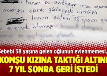 Komşusunun kızına taktığı çeyrek altını 7 yıl sonra geri istedi