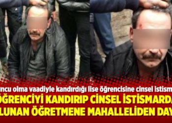 Öğrenciyi kandırıp cinsel istismarda bulunan öğretmene mahalleliden dayak