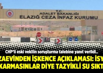 Cezaevinden işkence açıklaması: İsyan çıkarmasınlar diye tazyikli su sıktık