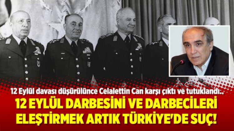 12 Eylül darbesini ve darbecileri eleştirmek artık Türkiye’de suç!
